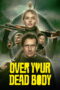 Over Your Dead Body